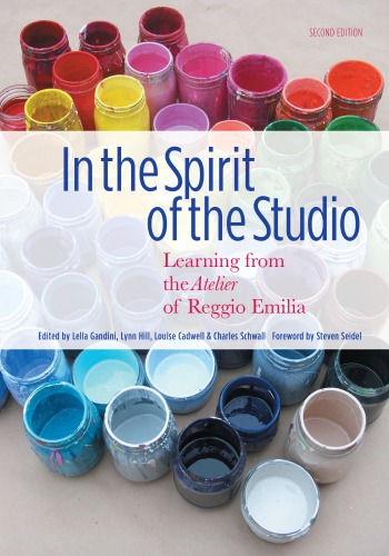 In The Spirit Of The Studio Learning From The Atelier Of Reggio Emilia Gandini
