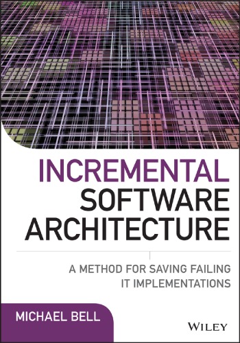 Incremental Software Architecture A Method For Saving Failing It Implementations Bell