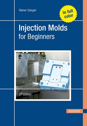 Injection Molds For Beginners 2e Dangel Ranier