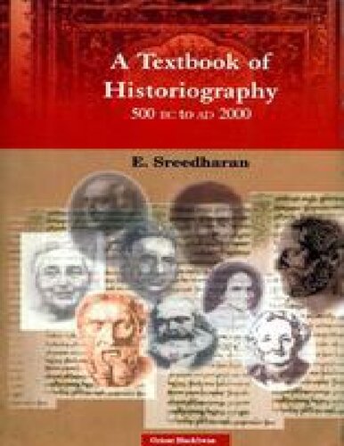 A Textbook Of Historiography 500 Bc To Ad 2000 E Sreedharan