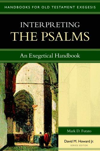 Interpreting The Psalms An Exegetical Handbook Mark D Futato