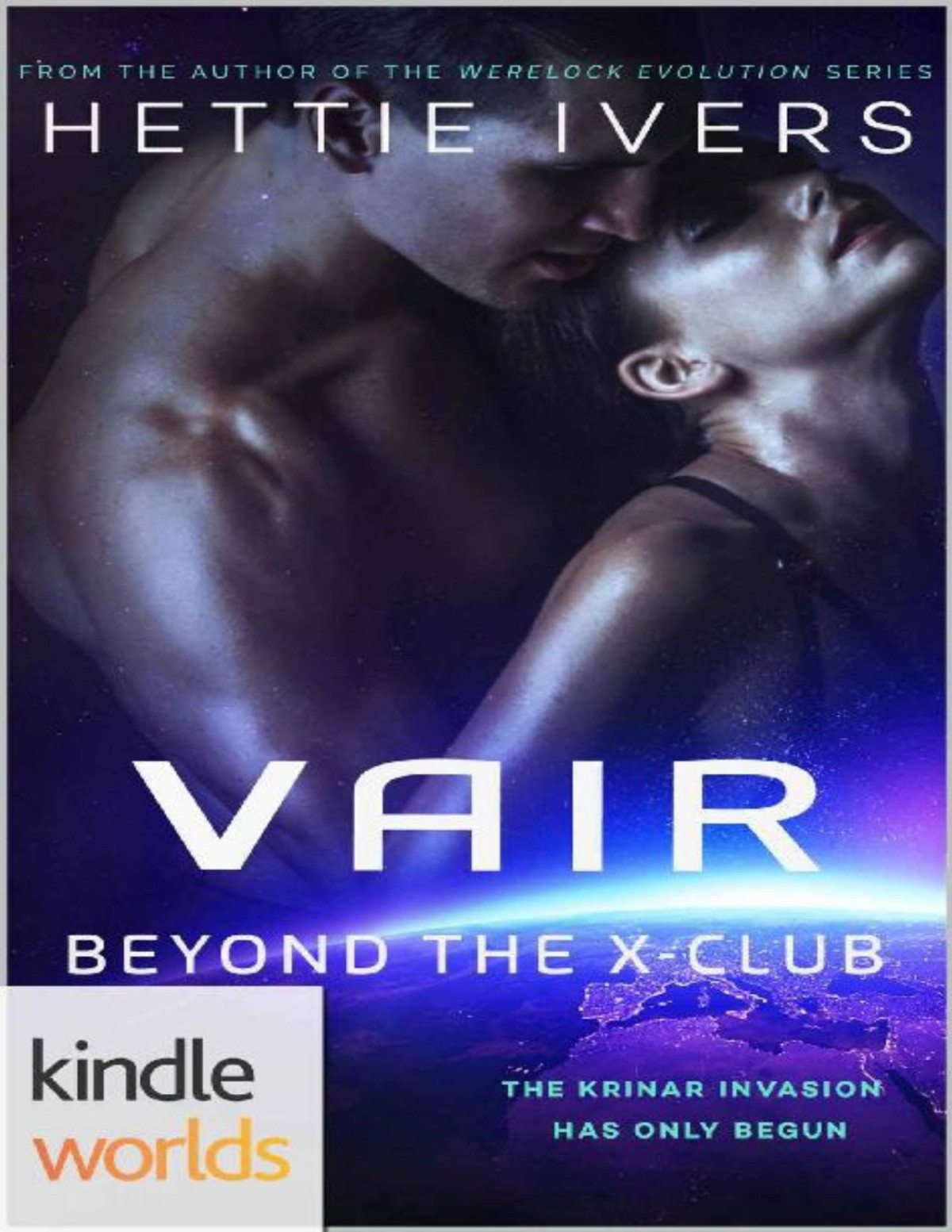 The Krinar Chronicles Vair Beyond The Xclub Kindle Worlds Novella Hettie Ivers Ivers