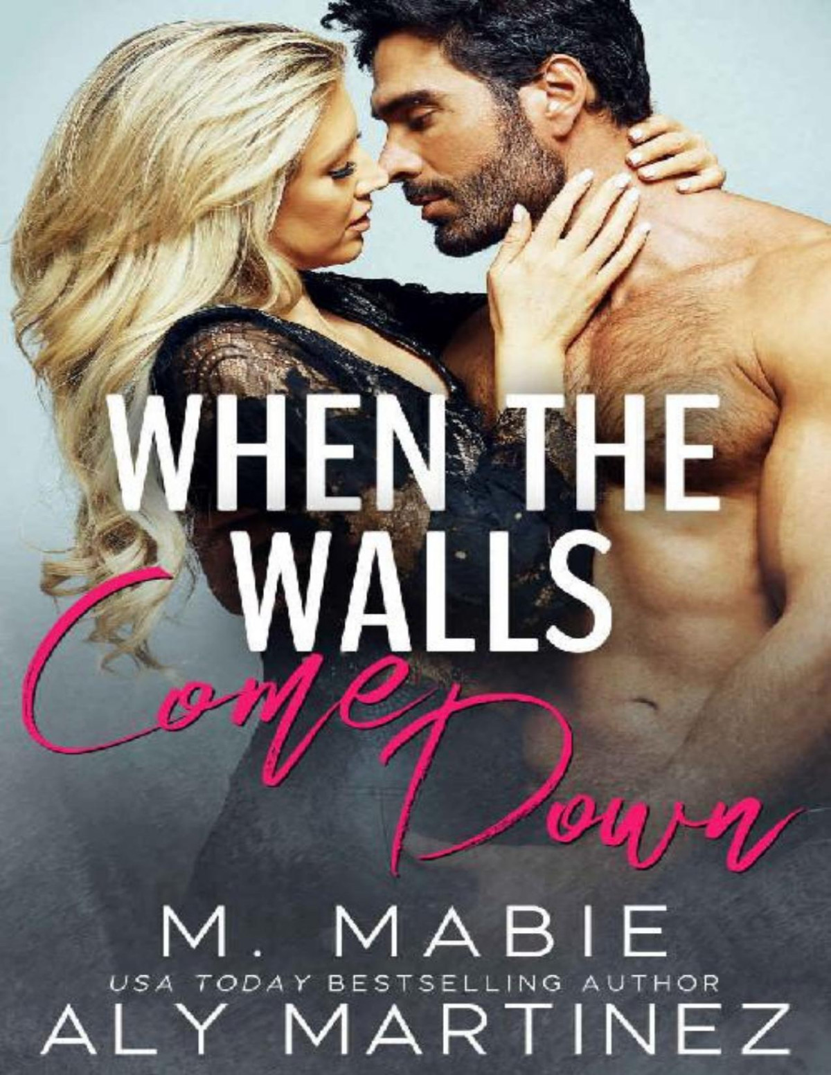 When The Walls Come Down A Standalone Office Romantic Comedy Aly Martinez M Mabie Martinez