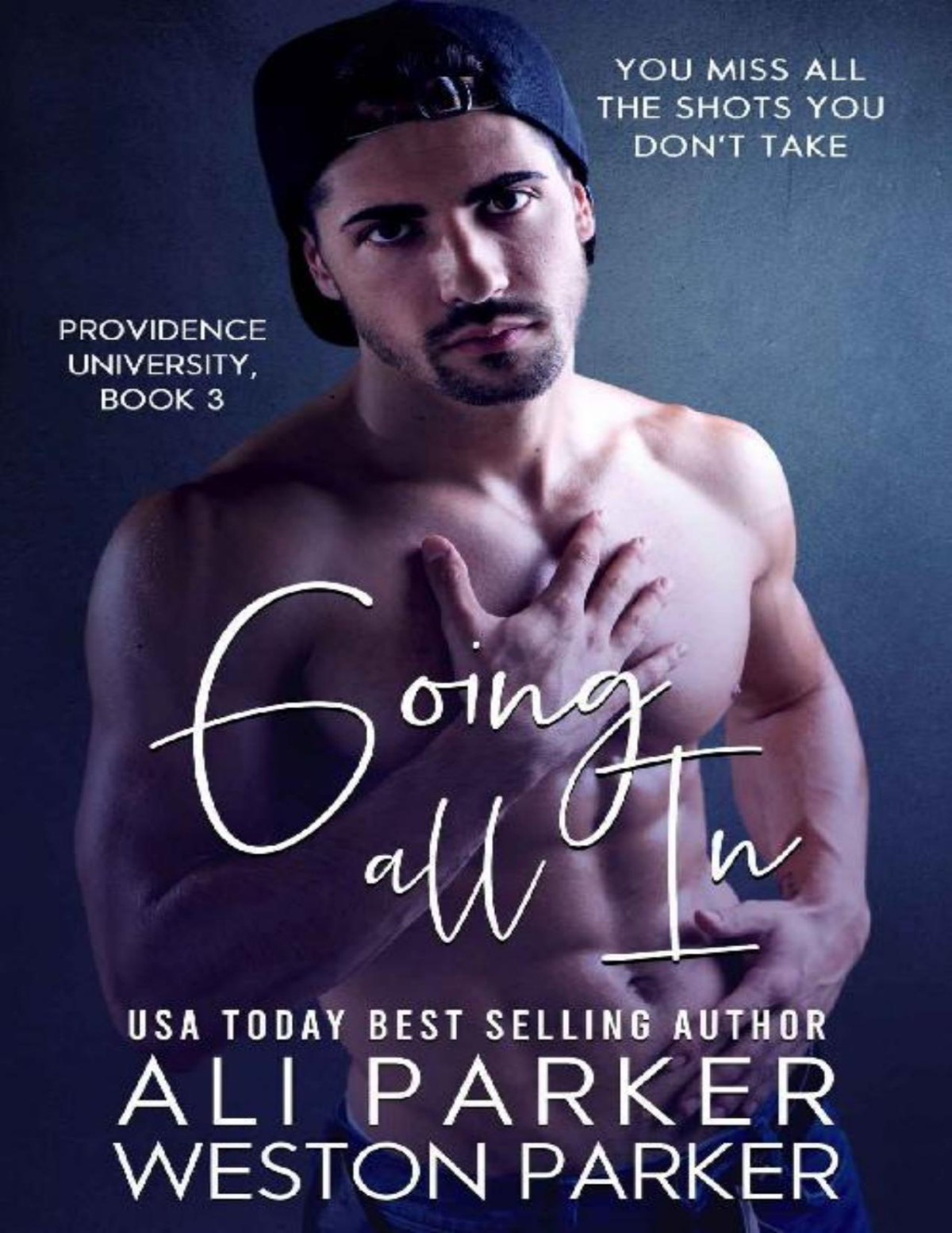 Going All In Providence University Book 3 Ali Parker Weston Parker Parker