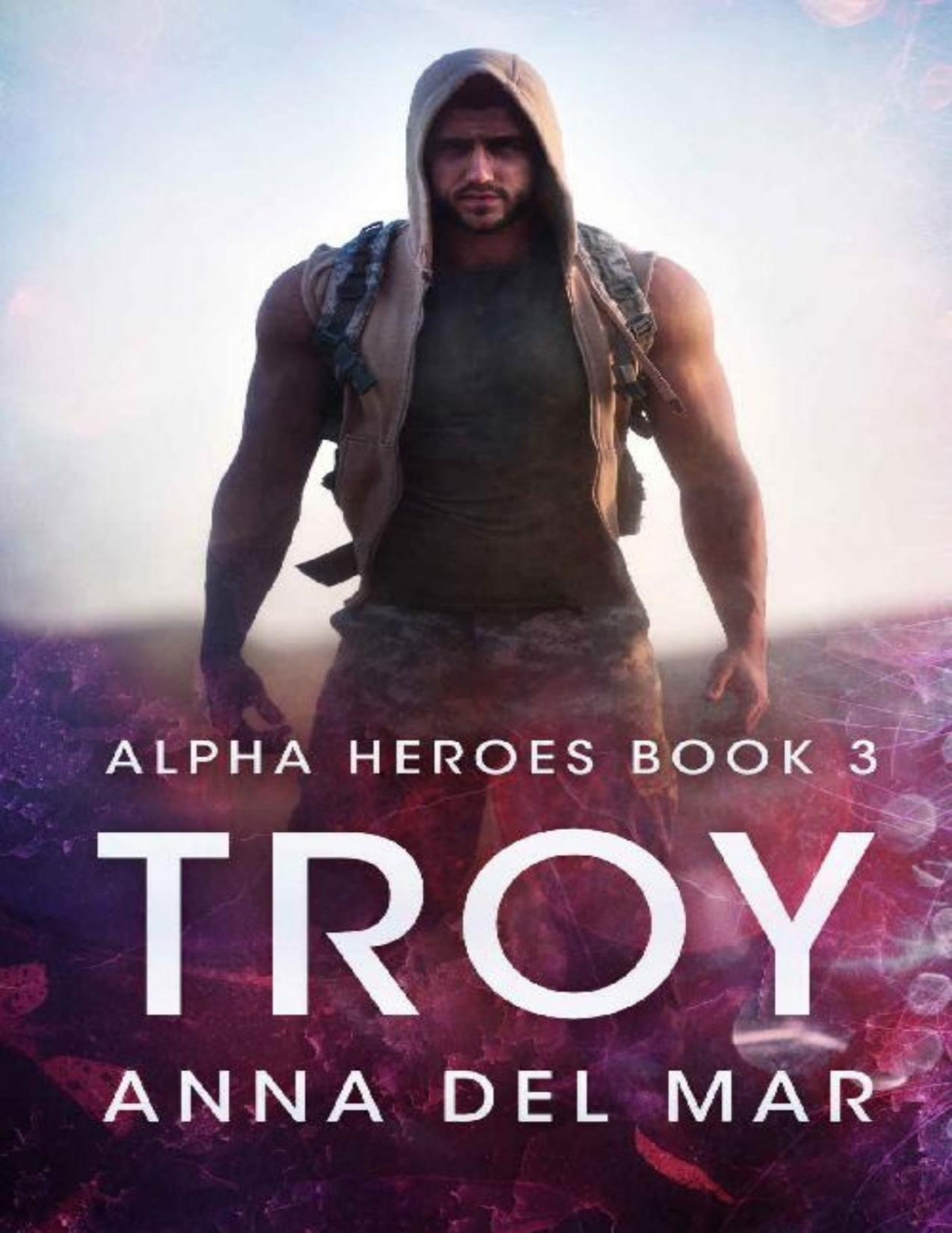 Troy Alpha Heroes Book 3 Anna Del Mar Del Mar Anna