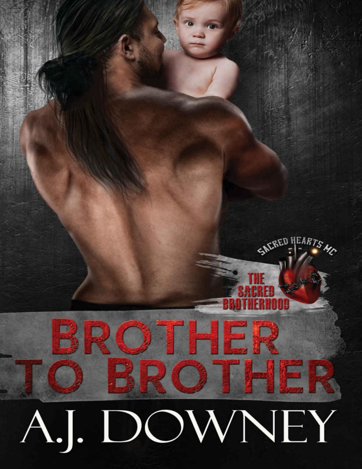 Brother To Brother The Sacred Brotherhood Book I Aj Downey Downey