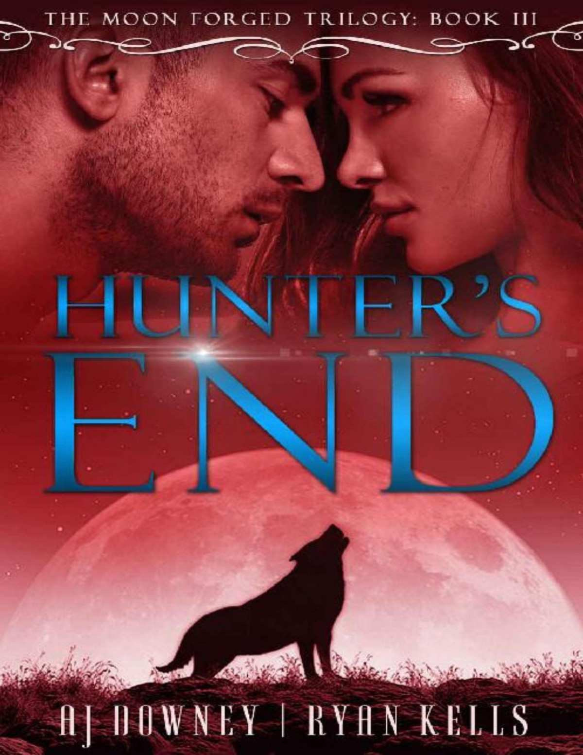 Hunters End Book Iii Of The Moon Forged The Moon Forged Trilogy Aj Downey Ryan Kells Downey