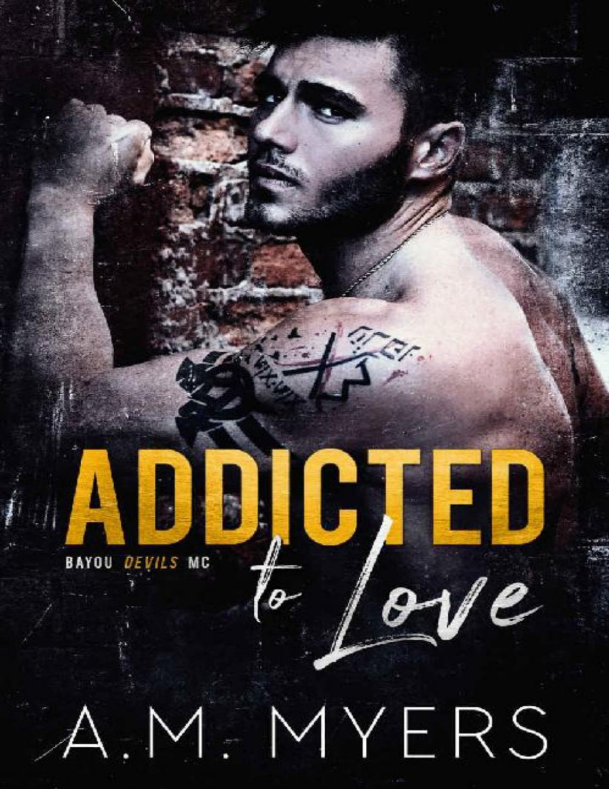 Addicted To Love Bayou Devils Mc Book 2 Am Myers Myers Am