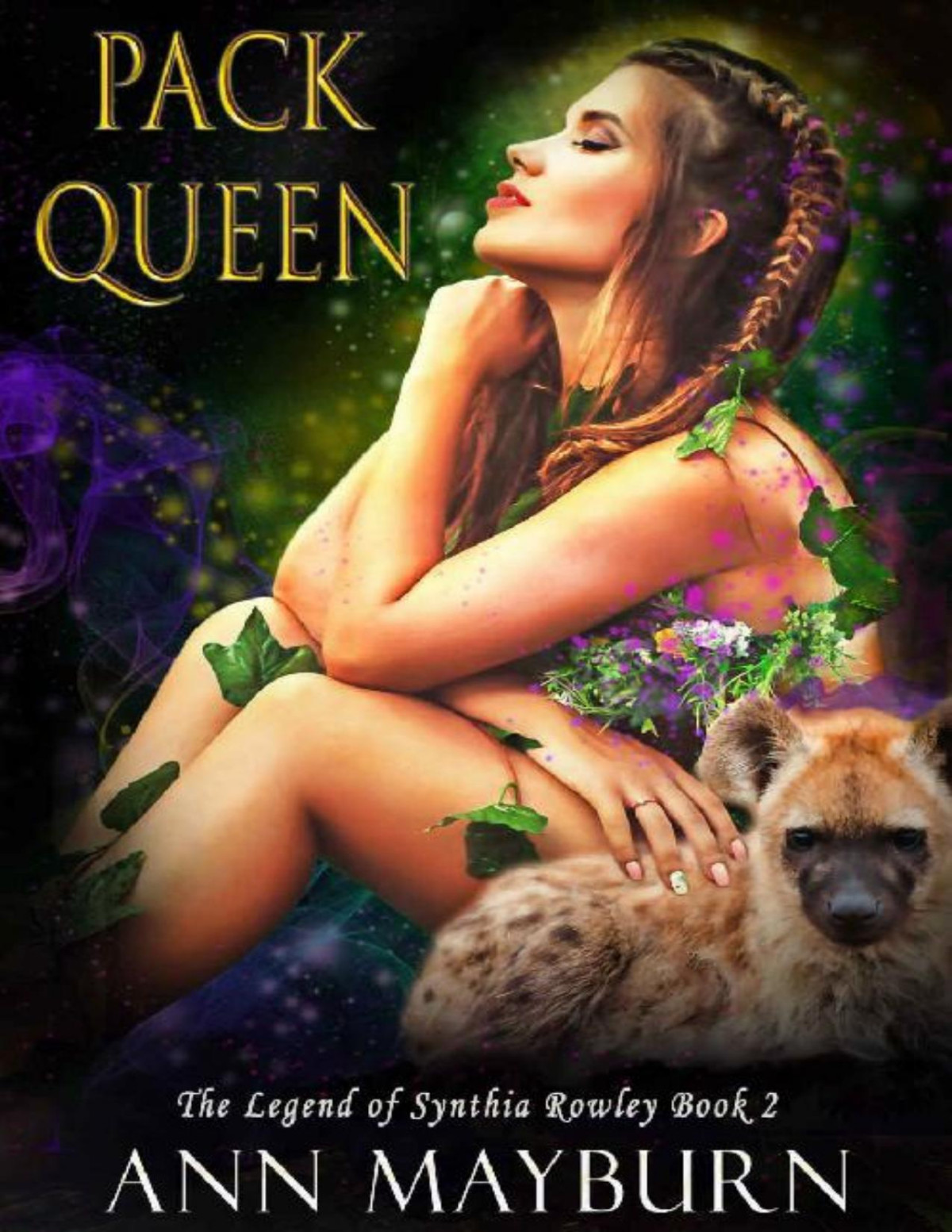 Pack Queen The Legend Of Synthia Rowley Book 2 Ann Mayburn Mayburn