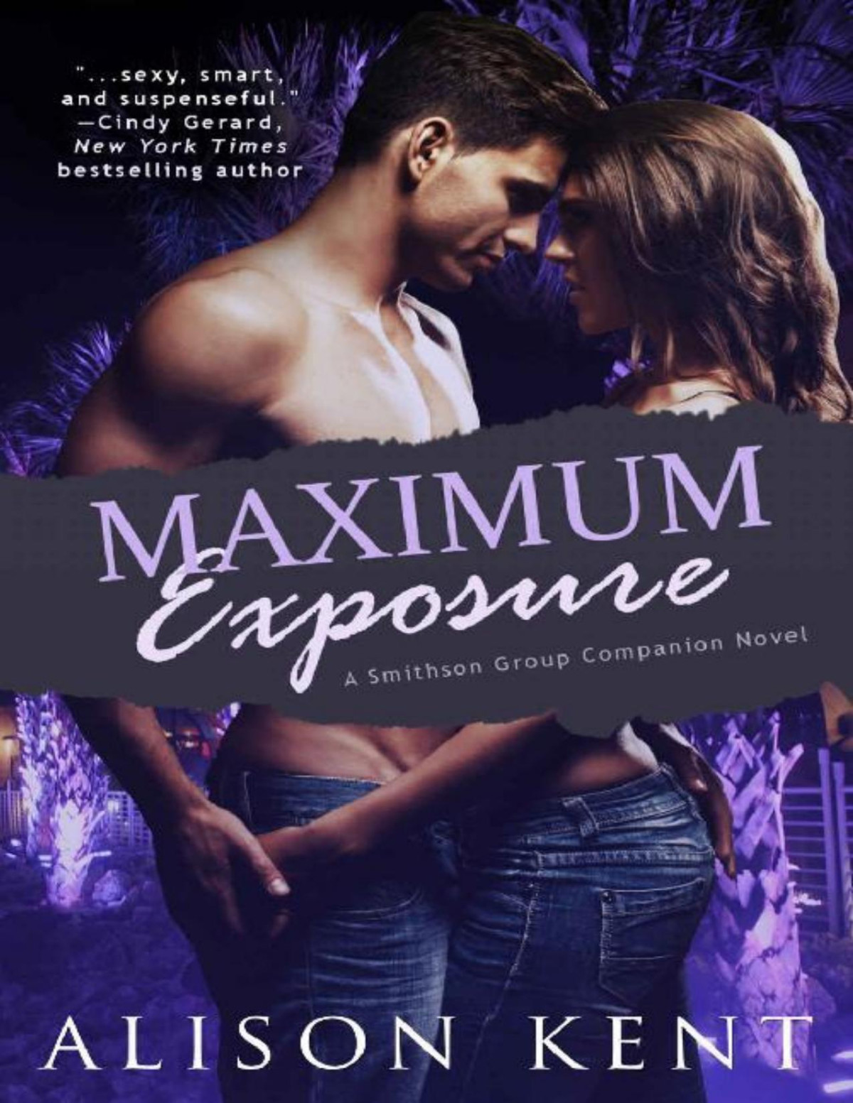 Maximum Exposure Smithson Group Companion Book 2 Alison Kent Kent