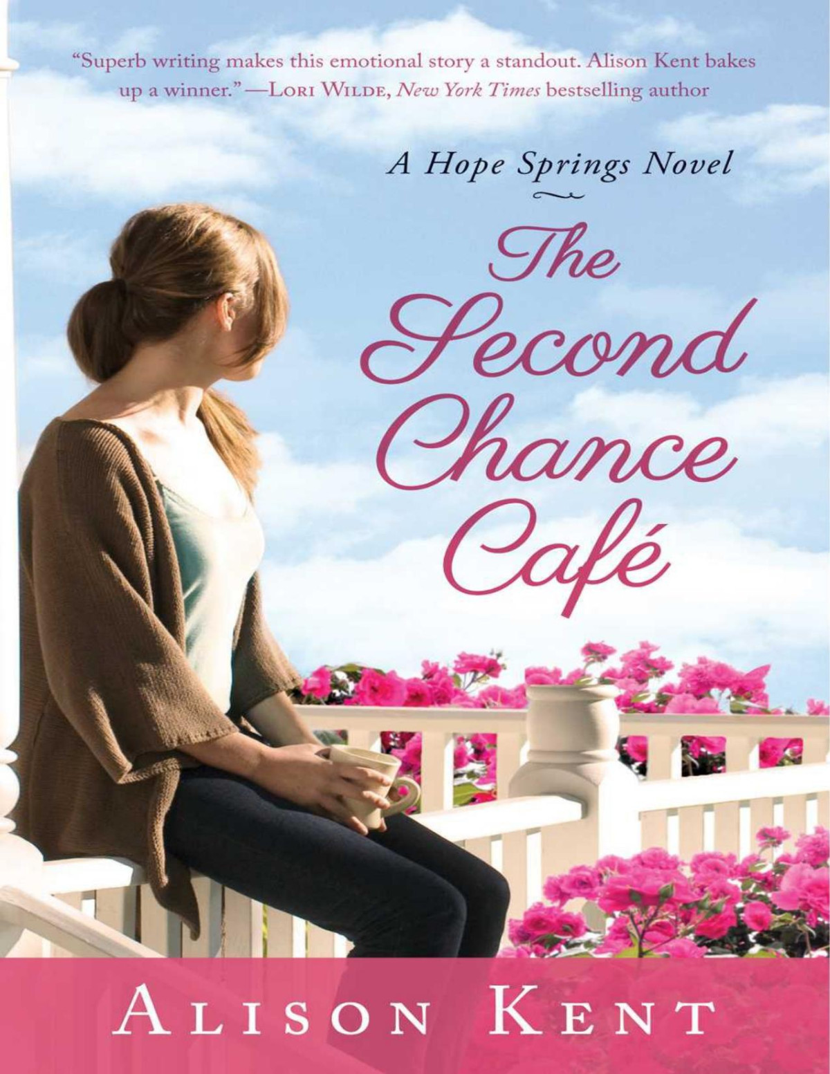 The Second Chance Caf A Hope Springs Novel Alison Kent Kent