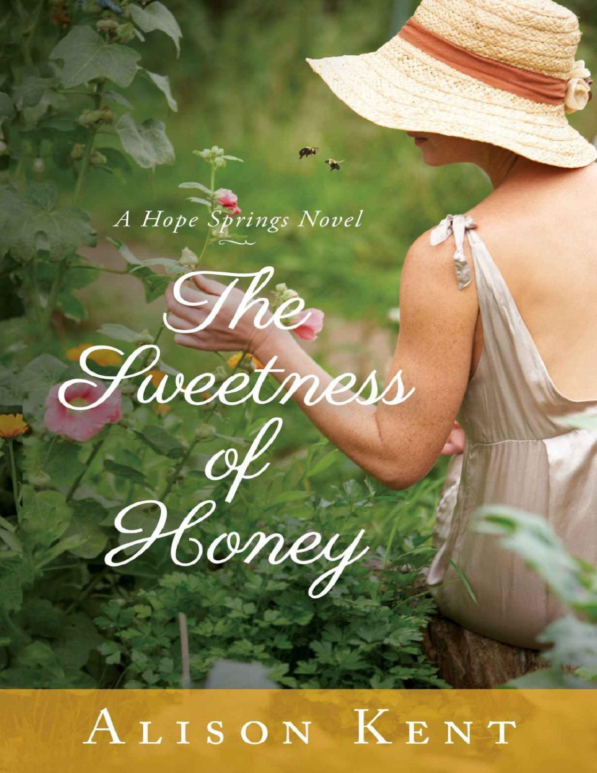 The Sweetness Of Honey A Hope Springs Novel Alison Kent Kent