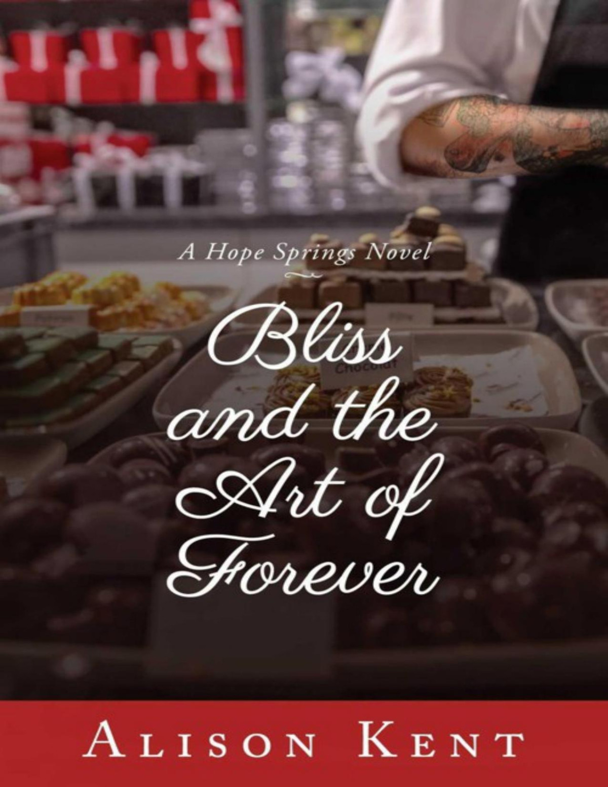 Bliss And The Art Of Forever A Hope Springs Novel Kent Alison Kent