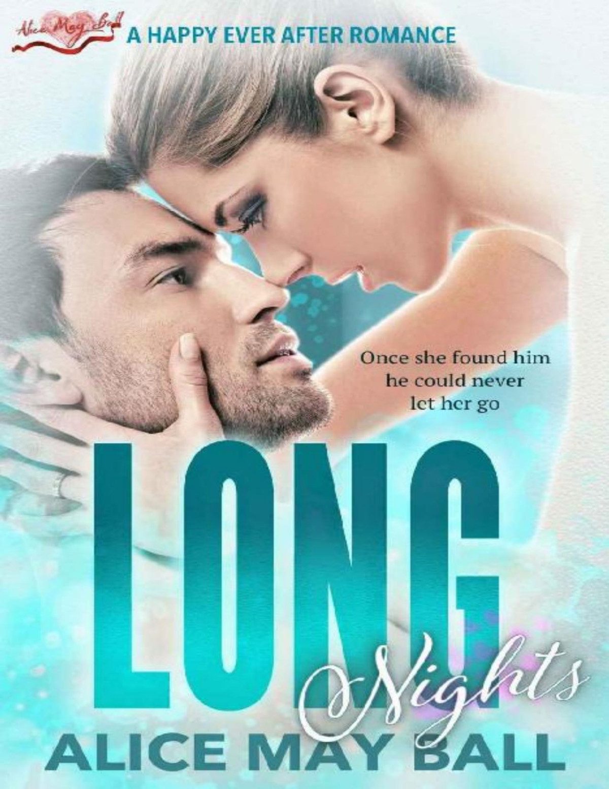 Long Nights A Happy Ever After Romance Alice May Ball May Ball