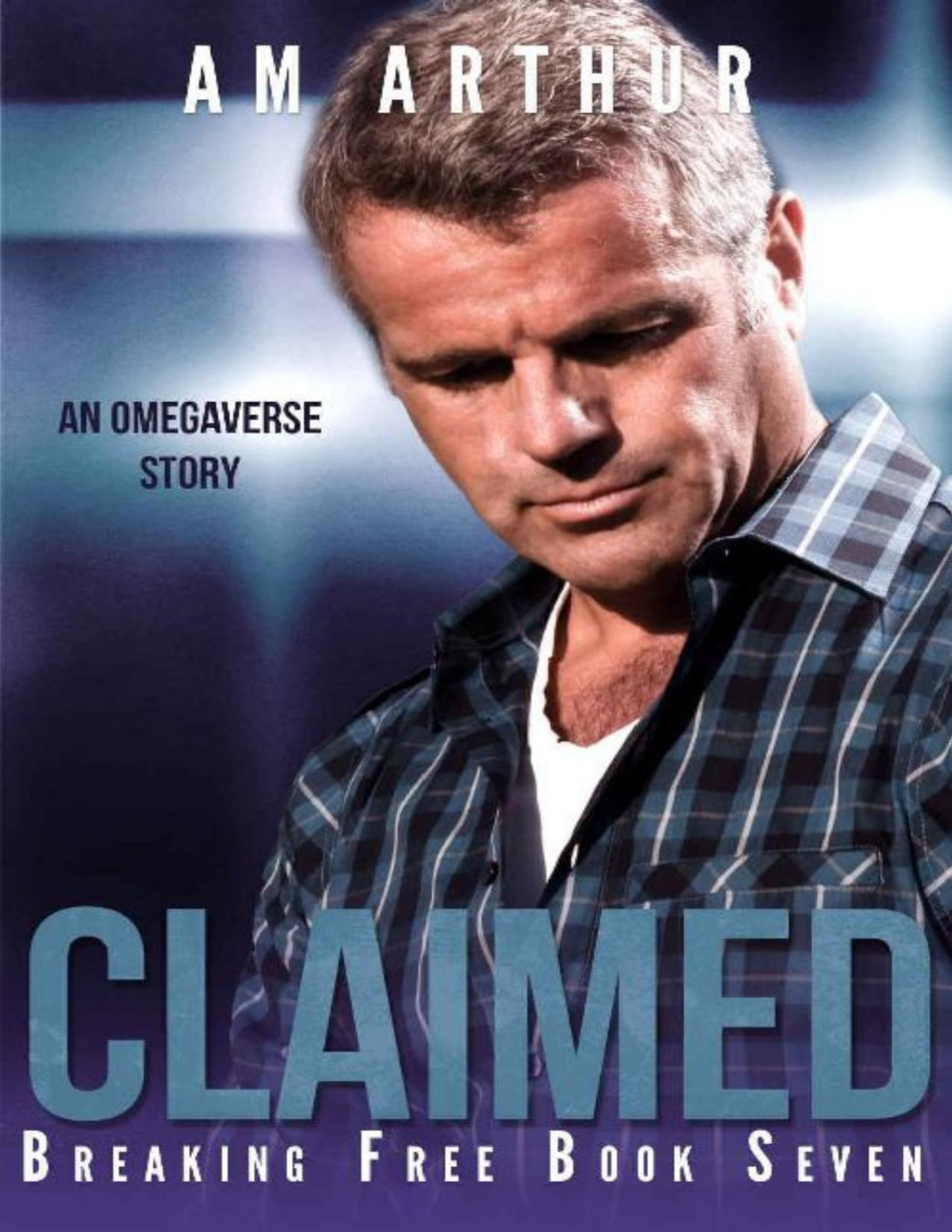 Claimed An Omegaverse Story Breaking Free Book 7 Am Arthur Arthur