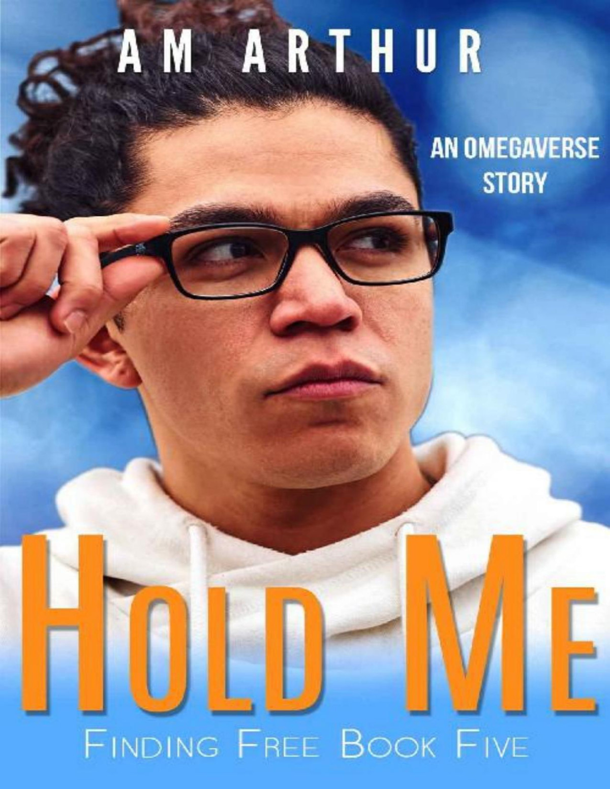 Hold Me An Omegaverse Story Finding Free Book 5 Am Arthur Arthur