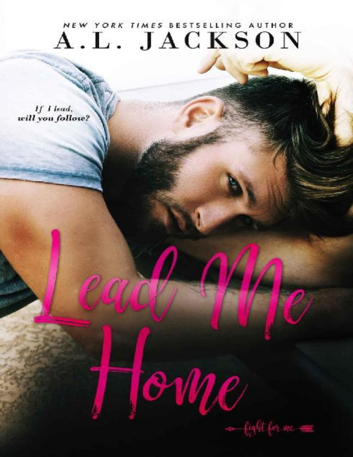 Lead Me Home A Fight For Me Standalone Novel Al Jackson Jackson