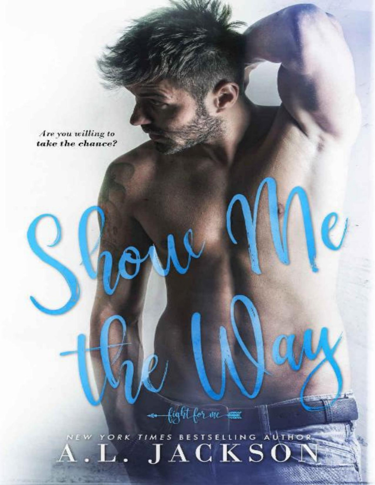 Show Me The Way A Fight For Me Standalone Novel Al Jackson Jackson