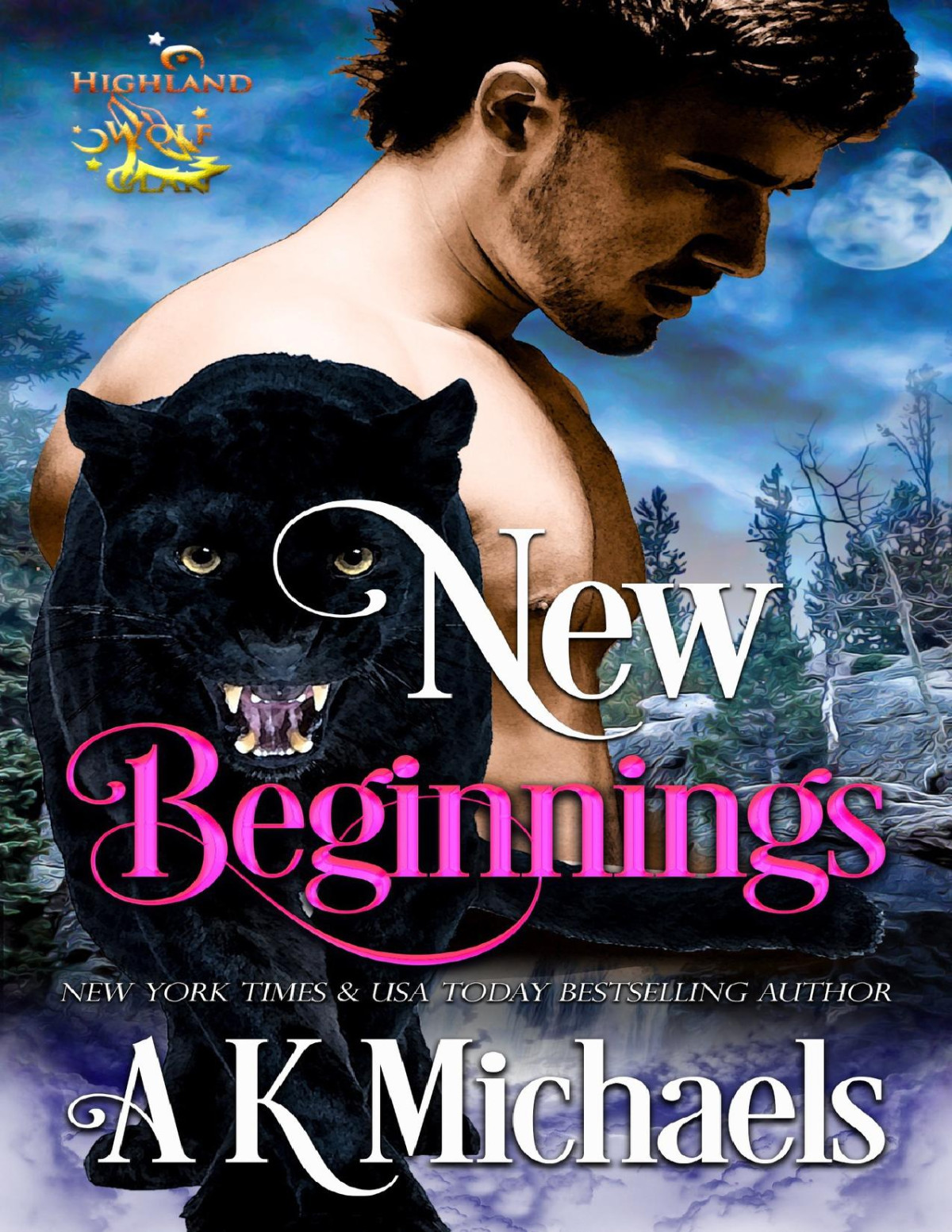 Highland Wolf Clan Book 3 New Beginnings Third Exciting Book In This Hot Highland Shifter Series Michaels