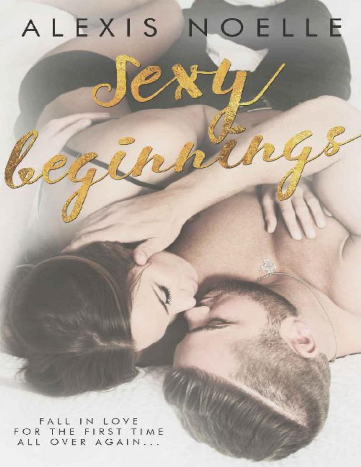 Sexy Beginnings Alexis Noelle Noelle Alexis