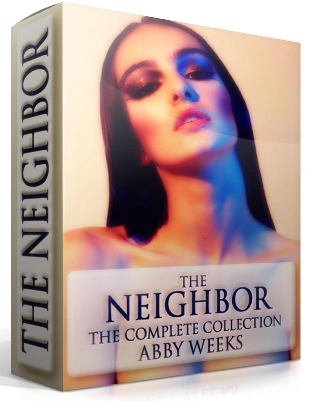 The Neighbor The Complete Collection Weeks Abby Weeks Abby