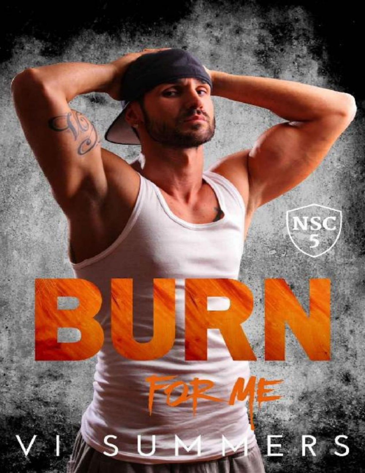 Burn For Me The North Shore Crew Book 5 Vi Summers Summers