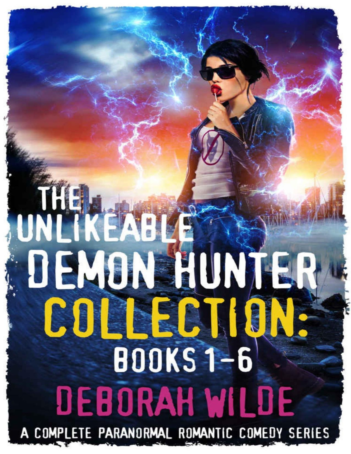 The Unlikeable Demon Hunter Collection Books 16 A Complete Paranormal Romantic Comedy Series Wilde