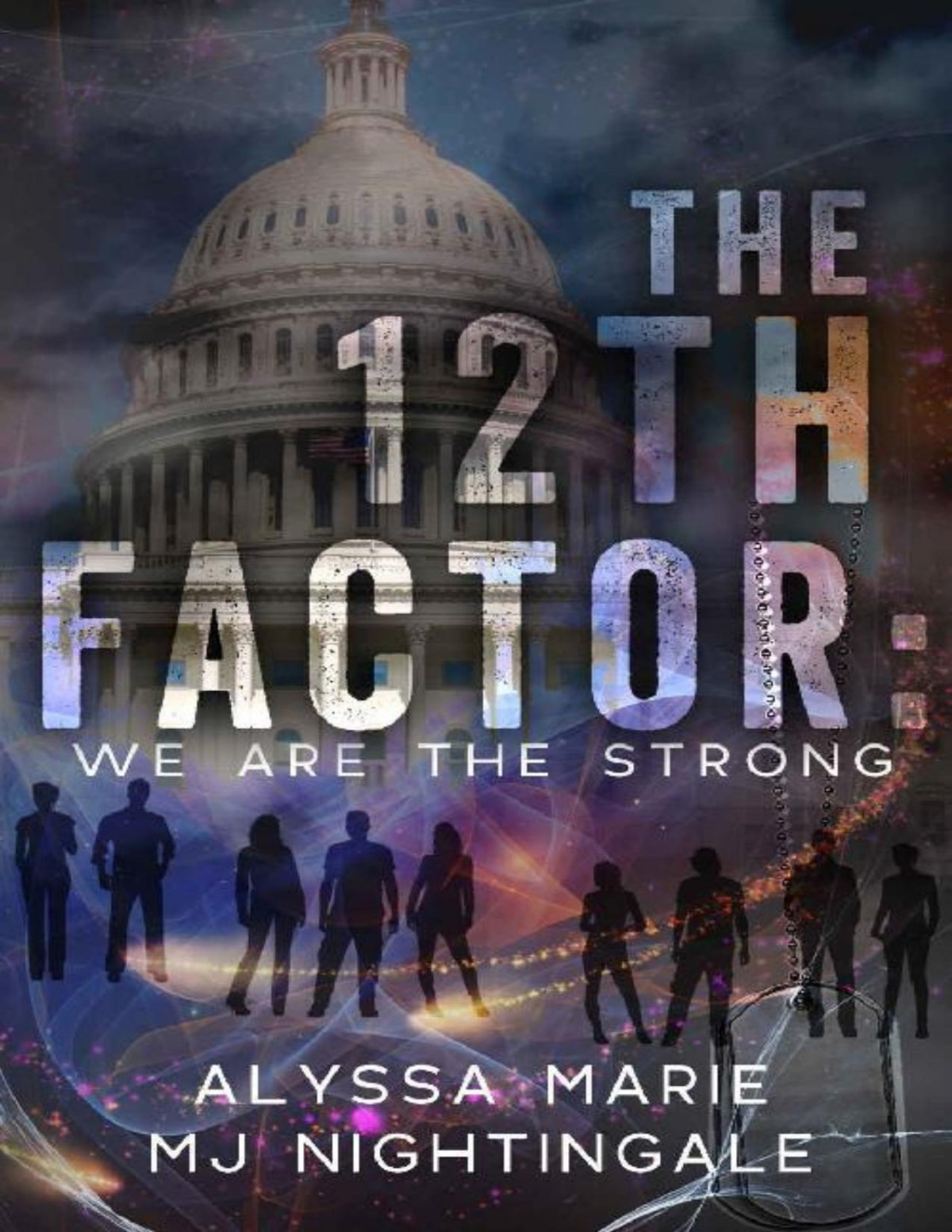 The 12th Factor We Are The Strong The 12th Factor Series Mj Nightingale Alyssa Marie Nightingale