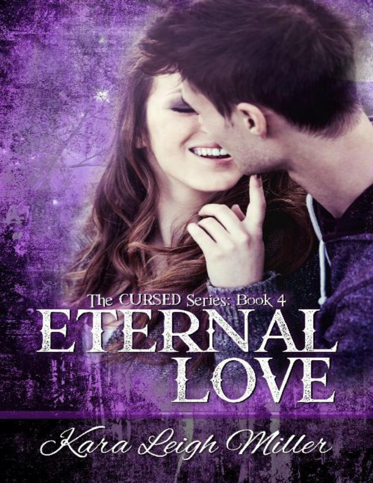 Eternal Love The Cursed Series Book 4 Kara Leigh Miller Miller