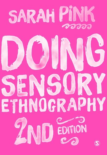 Doing Sensory Ethnography 2nd Edition 2nd Edition Sarah Pink
