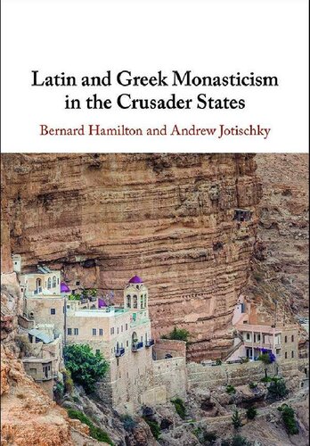 Latin And Greek Monasticism In The Crusader States Bernard Hamilton