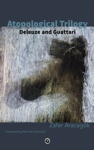 Atopological Trilogy Deleuze And Guattari Zafer Aracagök