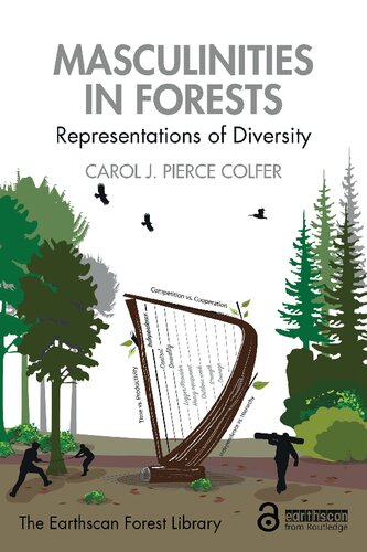 Masculinities In Forests Representations Of Diversity Carol J Pierce Colfer