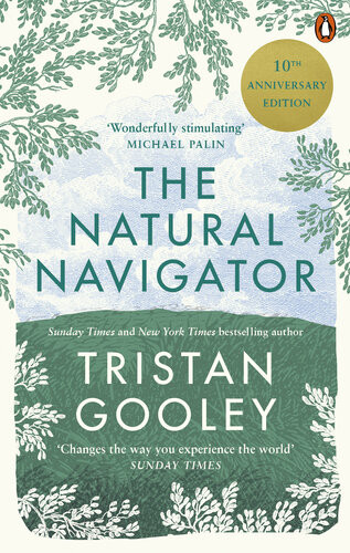 The Natural Navigator 10th Anniversary Edition Tristan Gooley