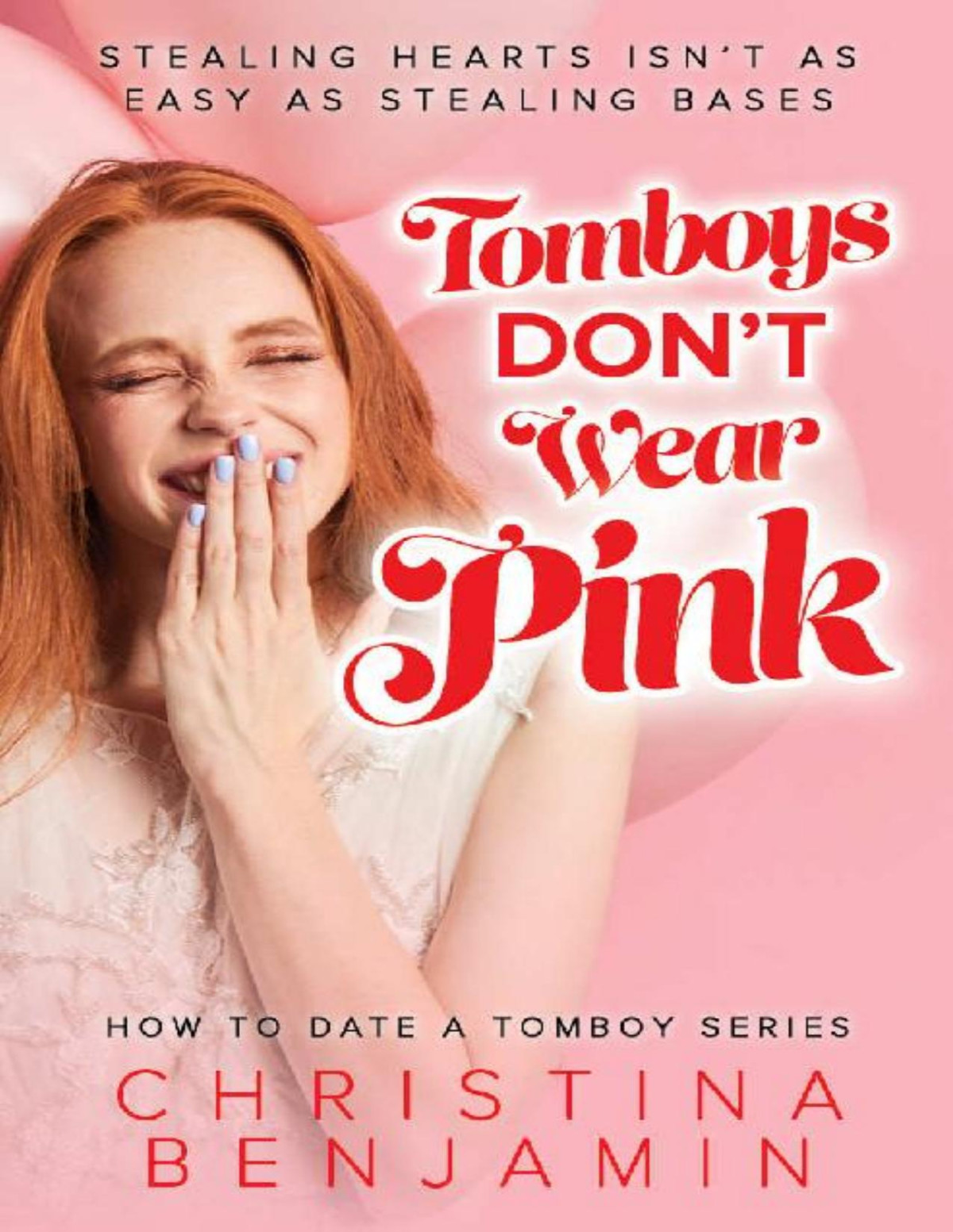 Tomboys Dont Wear Pink How To Date A Tomboy Book 1 Christina Benjamin Benjamin