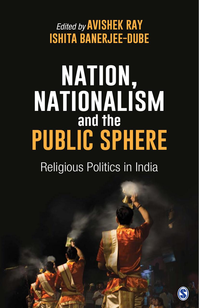 Nation Nationalism And The Public Sphere Religious Politics In India 1st Edition Ishita Banerjeedube