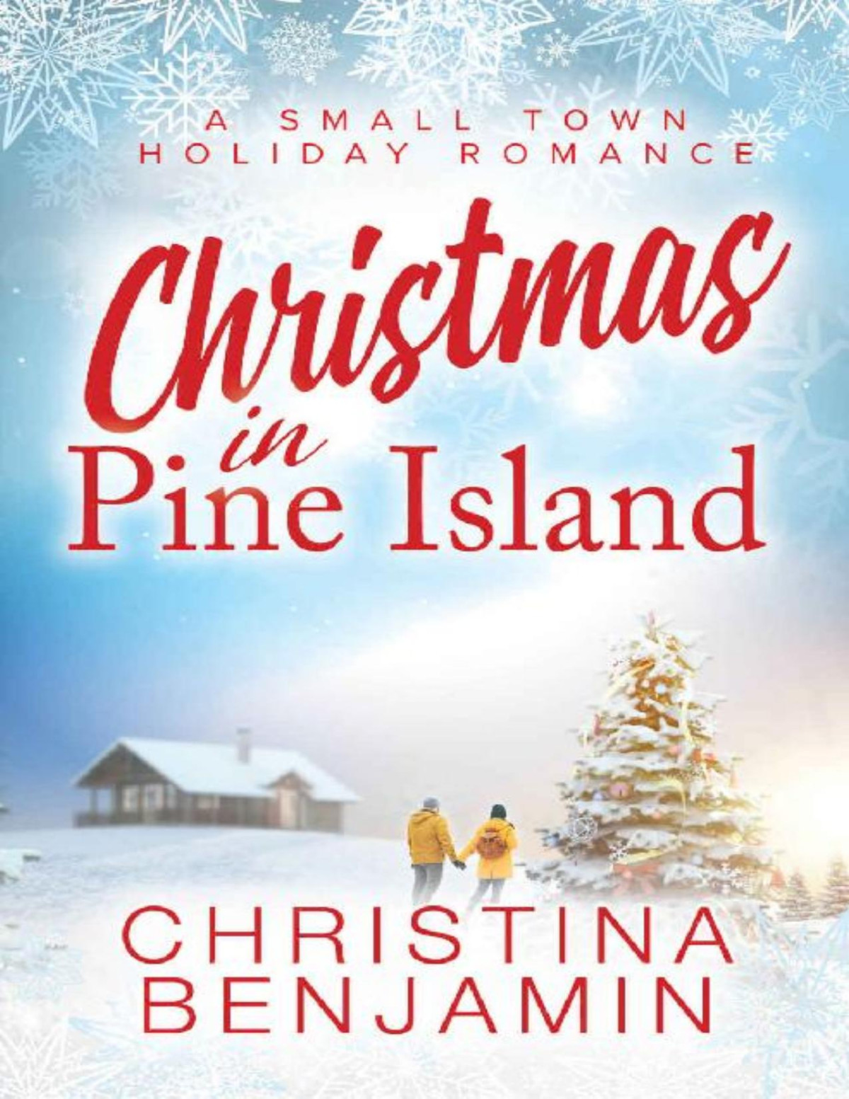 Christmas In Pine Island A Small Town Holiday Romance Christina Benjamin Benjamin