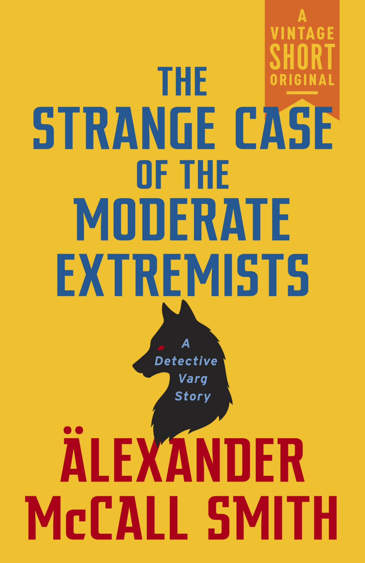 The Strange Case Of The Moderate Extremists 1st Edition Alexander Mccall Smith Mccall Smith