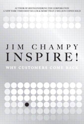 Inspire Why Customers Come Back Champy James