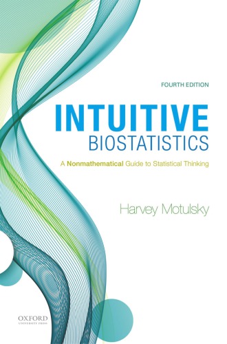 Intuitive Biostatistics A Nonmathematical Guide To Statistical Thinking 4th Edition Motulsky