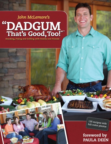 John Mclemores Dadgum Thats Good Too Smoking Frying And Grilling With Friends Mclemore