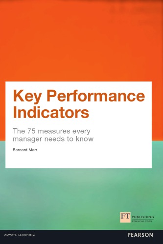 Key Performance Indicators The 75 Measures Every Manager Needs To Know Kpi Marr
