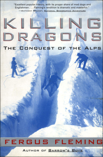 Killing Dragons The Conquest Of The Alps Recorded Books Inc Fleming