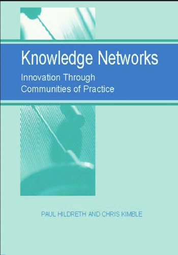 Knowledge Networks Innovation Through Communities Of Practice Hildreth
