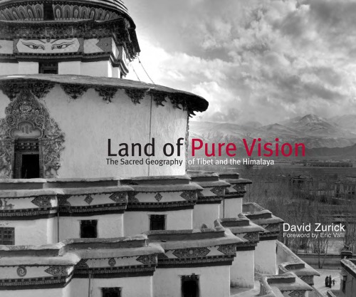 Land Of Pure Vision The Sacred Geography Of Tibet And The Himalaya Zurick
