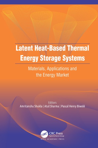 Latent Heatbased Thermal Energy Storage Systems Materials Applications And The Energy Market Shukla