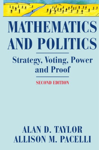 Mathematics And Politics Strategy Voting Power And Proof 2nd Edition Taylor