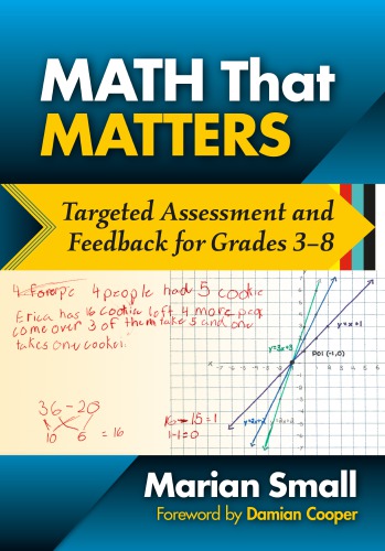 Math That Matters Targeted Assessment And Feedback For Grades 38 Marian Small Damian Cooperforeword