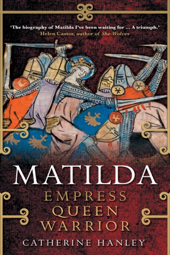 Matilda Empress Queen Warrior Hanley Catherine