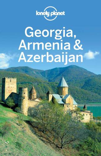 Lonely Planet Georgia Armenia Azerbaijan Planet Lonelynoble